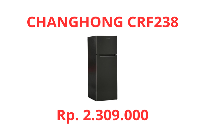 FITUR CHANGHONG CRF238 KULKAS 2 PINTU